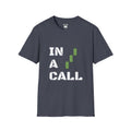"IN A CALL" T-Shirt